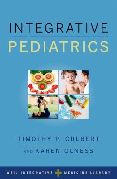 Integrative Pediatrics (eBook, ePUB) - Culbert, Timothy; Olness, Karen