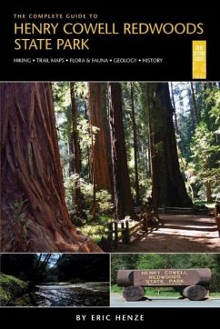 The Complete Guide to Henry Cowell Redwoods State Park - Henze, Eric