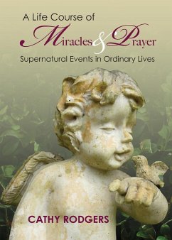 A Life Course of Miracles and Prayer - Rodgers, Cathy