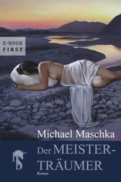 Der Meisterträumer (eBook, ePUB) - Maschka, Michael