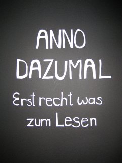 Erst recht was zum Lesen (eBook, ePUB) - Dazumal, Anno