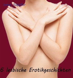 Sechs lesbische Erotikgeschichten (eBook, ePUB) - Scheffer, Isabel