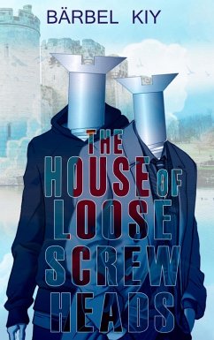 The House of Loose Screw Heads (eBook, ePUB) - Kiy, Bärbel