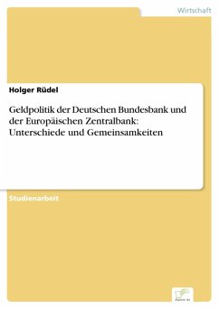 Geldpolitik der Deutschen Bundesbank und der Europäischen Zentralbank: Unterschiede und Gemeinsamkeiten (eBook, PDF) - Rüdel, Holger