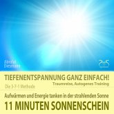 11 Minuten Sonnenschein - Tiefenentspannung ganz einfach! Aufwärmen und Energie tanken in der strahlenden Sonne - Traumreise, Autogenes Training (MP3-Download)