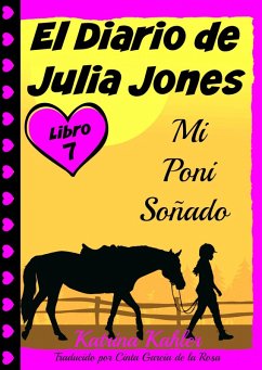 El Diario de Julia Jones - Libro 7 - Mi Poni Sonado (eBook, ePUB) - Kahler, Katrina