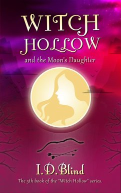 Witch Hollow and the Moon's Daughter (eBook, ePUB) - Blind, I. D.