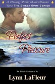 Perfect Pleasure (The Sweet Spot, #1) (eBook, ePUB)