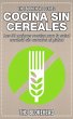 Cocina Sin Cereales. Las 30 mejores... - Bild 1