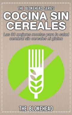 Cover Cocina Sin Cereales. Las 30 mejores recetas para la salud cerebral sin cereales ni gluten (eBook, ePUB)