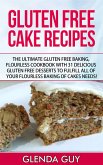 Gluten Free Cake Recipes: The Ultimate Gluten Free Baking, Flourless Cookbook with 31 Delicious Gluten Free Desserts to Fulfill all of your Flourless Baking of Cakes Needs! (flourless chocolate cake, flourless cooking) (eBook, ePUB)