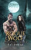 Rogue Wolf (Shifter Squad, #4) (eBook, ePUB) Rogue Wolf (Shifter Squad, #4) (eBook, ePUB)