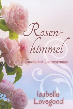 Rosen-Himmel (eBook, ePUB) - Lovegood, Isabella