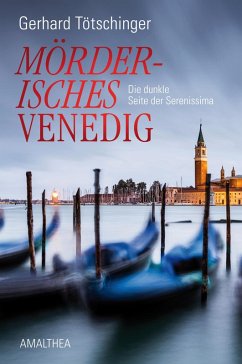 Mörderisches Venedig (eBook, ePUB) - Tötschinger, Gerhard