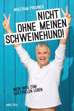 Nicht ohne meinen Schweinehund (eBook, ePUB) - Pirchner, Wolfram