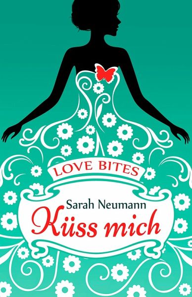Love Bites (1) - Küss mich (eBook, ePUB) Love Bites (1) - Küss mich (eBook, ePUB)