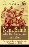 Nena Sahib oder Die Empörung in Indien - Die zentrale Figur des indischen Aufstands von 1857 (eBook, ePUB)