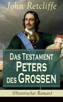 Das Testament Peters des Großen (Historischer Roman) (eBook, ePUB) - Retcliffe, John