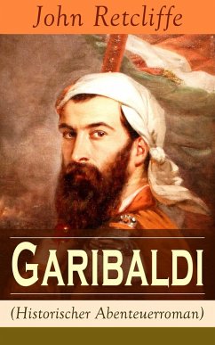 Garibaldi (Historischer Abenteuerroman) (eBook, ePUB) - Retcliffe, John
