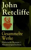 Gesammelte Werke: Historische Romane + Abenteuergeschichten (eBook, ePUB)