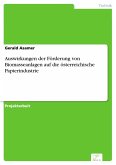 Auswirkungen der Förderung von Biomasseanlagen auf die österreichische Papierindustrie (eBook, PDF)