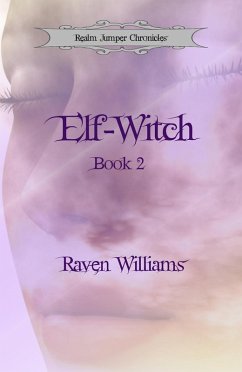 Elf-Witch (Realm Jumper Chronicles, #2) (eBook, ePUB) Cover Elf-Witch (Realm Jumper Chronicles, #2) (eBook, ePUB)