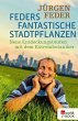 Feders fantastische Stadtpflanzen... - Bild 1