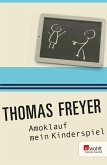 Amoklauf mein Kinderspiel (eBook, ePUB)