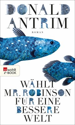 Wählt Mr. Robinson für ein besseres Leben (eBook, ePUB) - Antrim, Donald