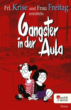 Gangster in der Aula / Frl. Krise und Frau Freitag Bd.3 (eBook, ePUB) - Frl. Krise; Freitag, Frau