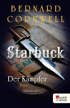 Der Kämpfer / Starbuck Bd.4 (eBook, ePUB) - Cornwell, Bernard