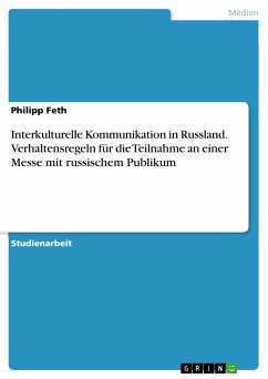 Interkulturelle Kommunikation in Russland. Verhaltensregeln für die Teilnahme an einer Messe mit russischem Publikum (eBook, PDF)