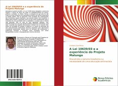 A Lei 10639/03 e a experiência do Projeto Malungo A Lei 10639/03 e a experiência do Projeto Malungo