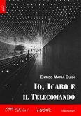 Io, Icaro e il Telecomando (eBook, ePUB)