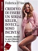 Credevo di essere un serial killer, invece sono incinta! (eBook, ePUB)