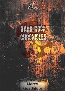 Dark Rock Chronicles (eBook, ePUB) - Guadalupi, Marco