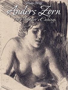 Anders Zorn: 130 Master's Etchings (eBook, ePUB) - Kiroff, Blagoy