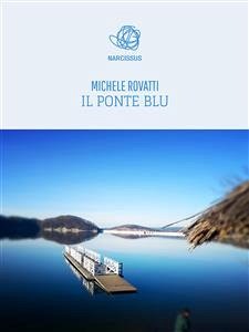 Il Ponte Blu (eBook, ePUB) - Rovatti, Michele