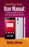 OnePlus One User Manual: Guide to Help Unleash Your Smartphone Device! (eBook, ePUB)