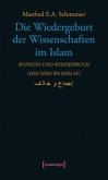 Die Wiedergeburt der Wissenschaften im Islam