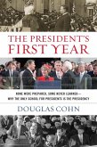 The President's First Year: None Were Prepared, Some Never Learned - Why the Only School for Presidents Is the Presidency