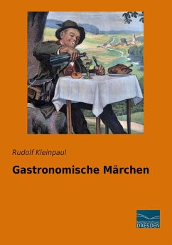 Gastronomische Märchen - Kleinpaul, Rudolf