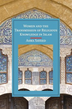 Women and the Transmission of Religious Knowledge in Islam - Sayeed, Asma