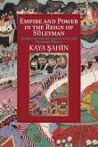 Empire and Power in the Reign of Süleyman