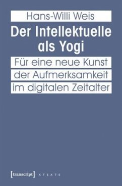 Der Intellektuelle als Yogi - Weis, Hans-Willi