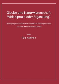 Glaube und Naturwissenschaft: Widerspruch oder Ergänzung?