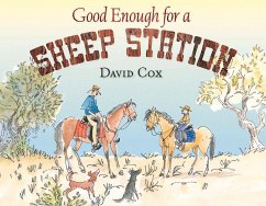 Good Enough for a Sheep Station - Cox, David