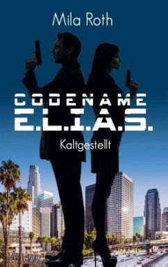 Codename E.L.I.A.S. - Kaltgestellt - Roth, Mila