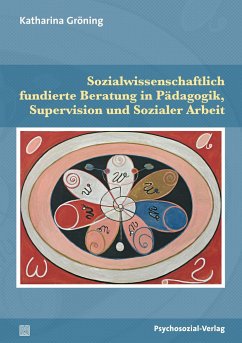 Sozialwissenschaftlich fundierte Beratung in Pädagogik, Supervision und Sozialer Arbeit - Gröning, Katharina