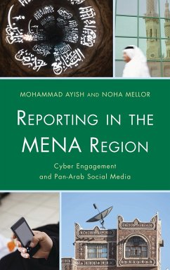 Reporting in the Mena Region - Ayish, Mohammad; Mellor, Noha